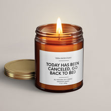 Load image into Gallery viewer, Today Has Been Canceled, Go Back To Bed | Funny Candles
