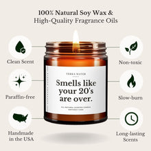 Load image into Gallery viewer, Smells Like Your 20's Are Over Soy Wax Candle