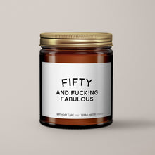 Load image into Gallery viewer, Fifty And Fucking Fabulous | 50th Birthday Gift | Soy Wax Candle
