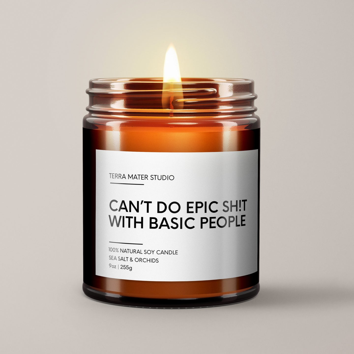Can’t Do Epic Shit With Basic People Soy Wax Candle | Candle Gift