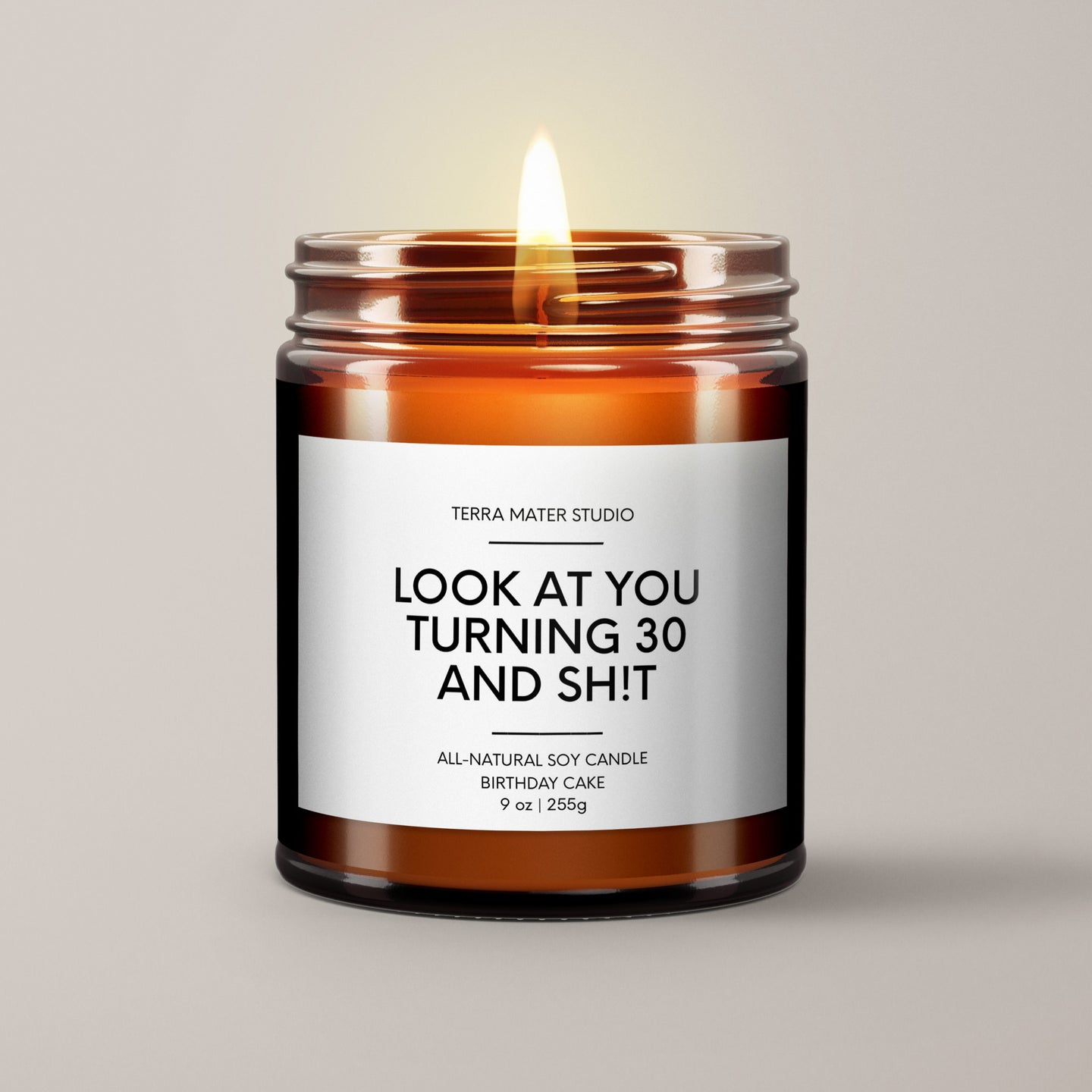 Look At You Turning 30 And Sh*t | 30th Birthday Gift | Soy Wax Candle