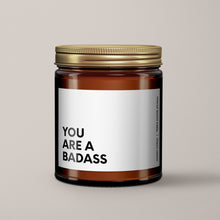 Load image into Gallery viewer, You Are A Badass Soy Wax Candle
