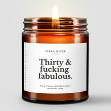 Load image into Gallery viewer, Thirty & Fucking Fabulous Soy Wax Candle