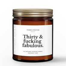 Load image into Gallery viewer, Thirty & Fucking Fabulous Soy Wax Candle