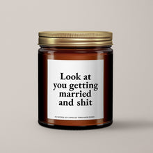 Load image into Gallery viewer, Look At You Getting Married And Sh*t Soy Wax Candle | Engagement Gift
