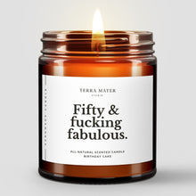 Load image into Gallery viewer, Fifty & Fucking Fabulous Soy Wax Candle