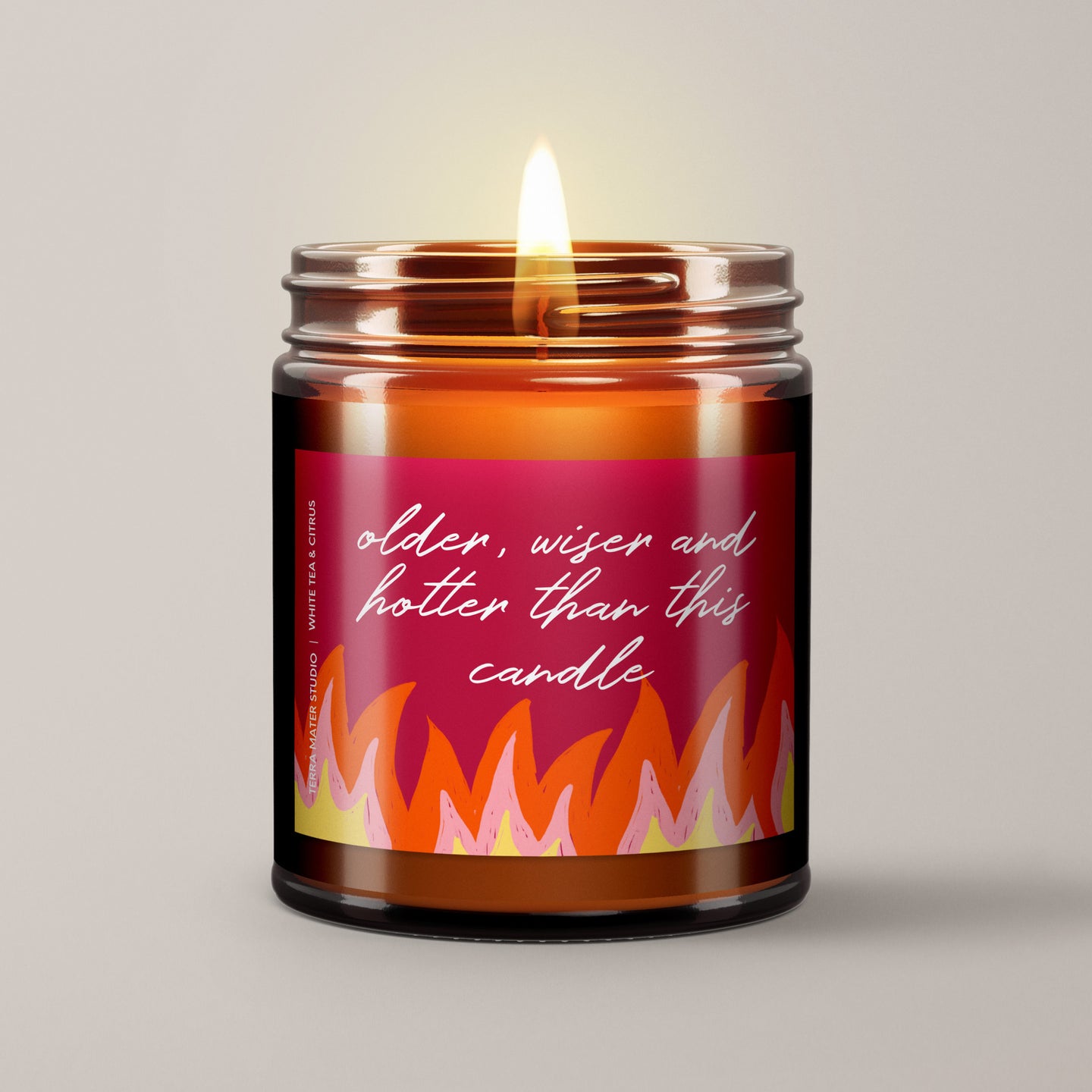 Older, Wiser And Hotter Than Ever | Birthday Gift | Soy Wax Candle