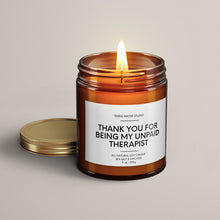 Load image into Gallery viewer, Thank You For Being My Unpaid Therapist Soy Wax Candle | Funny Candles

