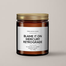 Load image into Gallery viewer, Blame It On Mercury Retrograde | Funny Candles
