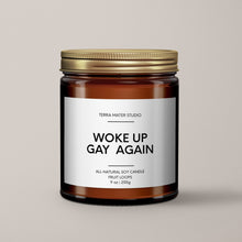 Load image into Gallery viewer, Woke Up Gay Again Soy Wax Candle | Funny Candles | Candles With Purpose

