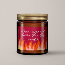 Load image into Gallery viewer, Older, Wiser And Hotter Than Ever | Birthday Gift | Soy Wax Candle
