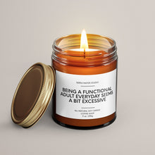 Load image into Gallery viewer, Being A Functional Adult Everyday Seems A Bit Excessive Soy Wax Candle | Funny Candles
