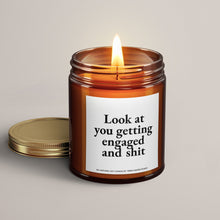 Load image into Gallery viewer, Look At You Getting Engaged And Sh*t Soy Wax Candle | Engagement Gift
