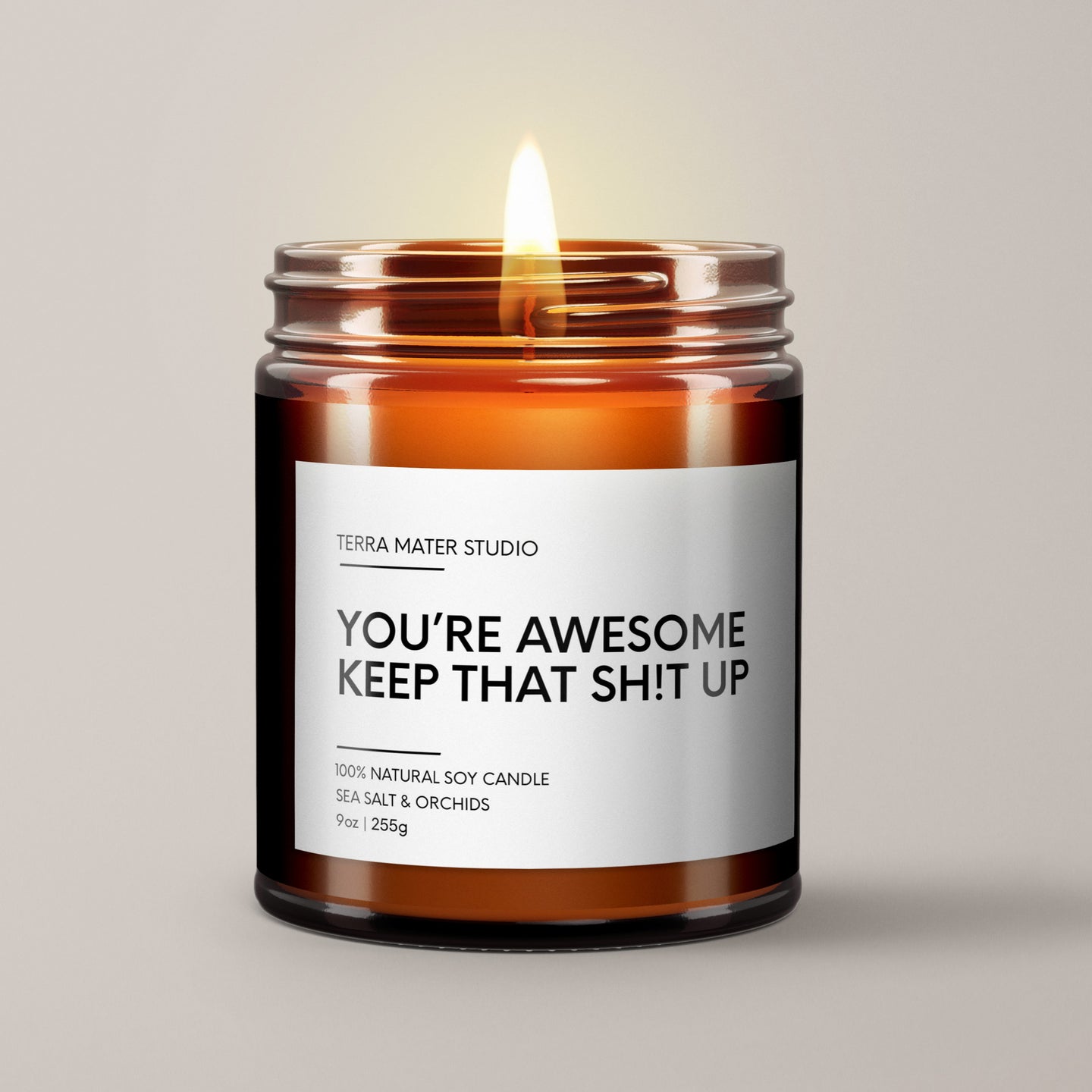 You’re Awesome, Keep That Shit Up | Soy Wax Candle