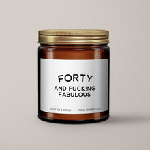 Load image into Gallery viewer, Forty And Fucking Fabulous | 40th Birthday Gift | Soy Wax Candle
