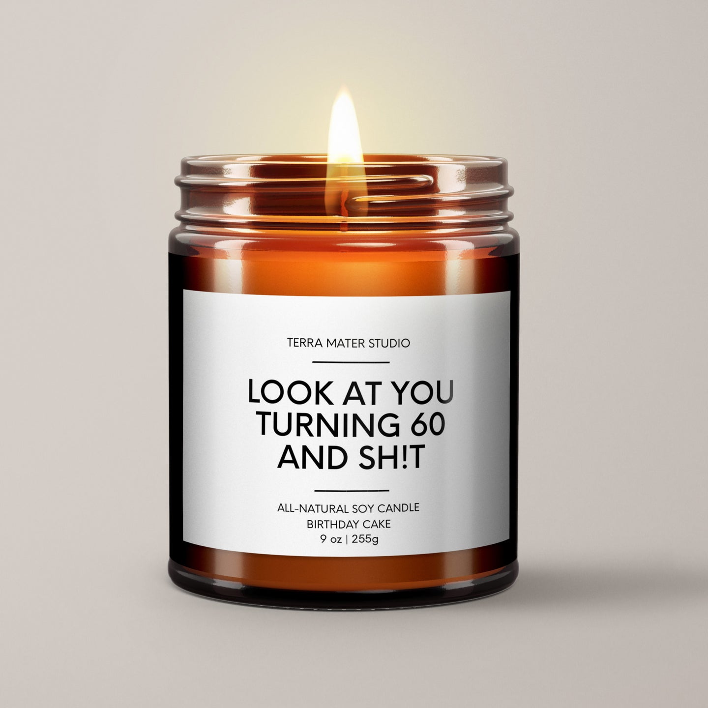 Look At You Turning 60 And Shit | 60th Birthday Gift | Soy Wax Candle