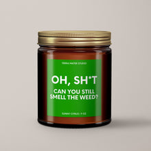 Load image into Gallery viewer, Oh Sh*t, Can You Still Smell The Weed? Soy Wax Candle | Funny Candles
