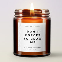 Load image into Gallery viewer, Don’t Forget To Blow Me All-Natural Scented Candle | Funny Candles | Funny Gifts