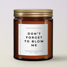 Load image into Gallery viewer, Don’t Forget To Blow Me All-Natural Scented Candle | Funny Candles | Funny Gifts