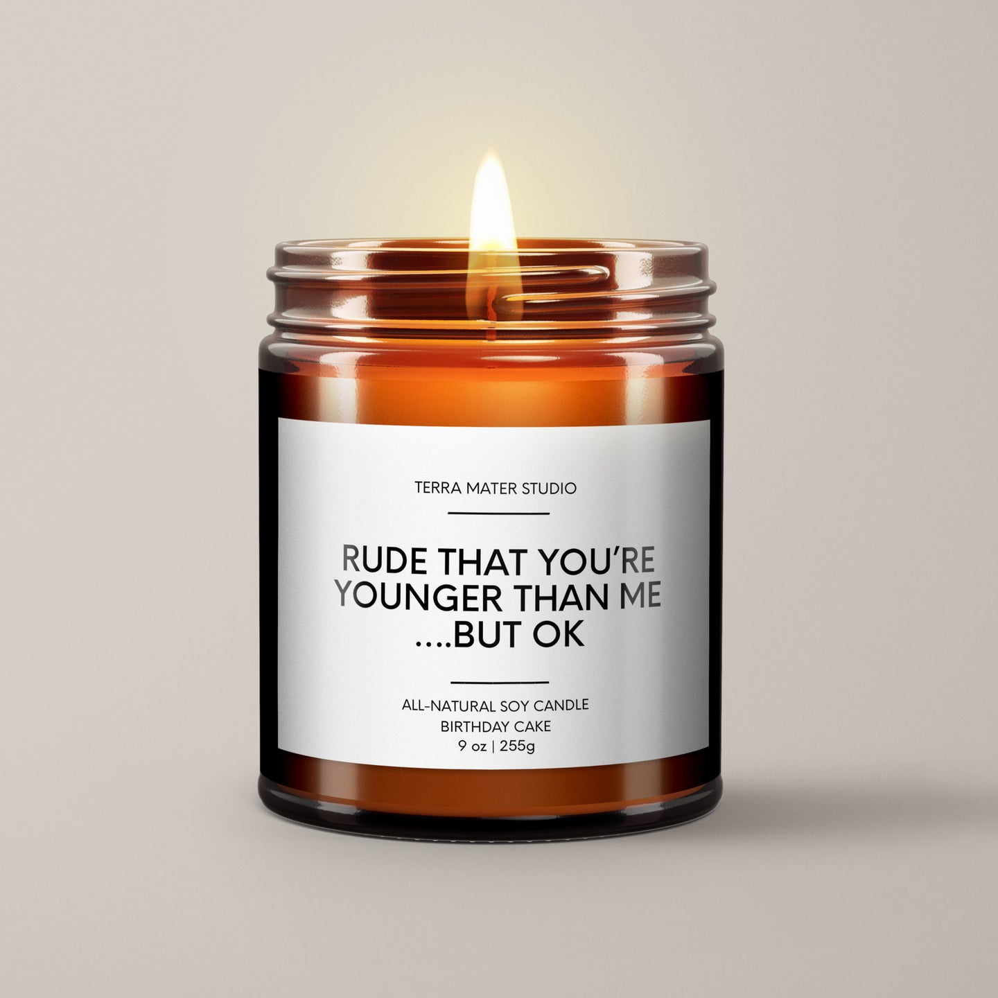 Rude That You’re Younger Than Me But Ok | Funny Birthday Gift | Soy Wax Candle