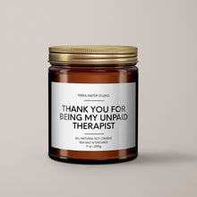 Load image into Gallery viewer, Thank You For Being My Unpaid Therapist Soy Wax Candle | Funny Candles
