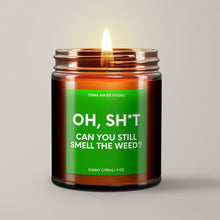 Load image into Gallery viewer, Oh Sh*t, Can You Still Smell The Weed? Soy Wax Candle | Funny Candles
