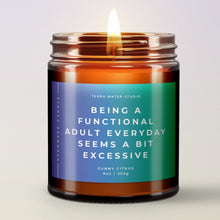 Load image into Gallery viewer, Being A Functional Adult Everyday Seems A Bit Excessive All-Natural Scented Candle | Funny Candles | Funny Gift