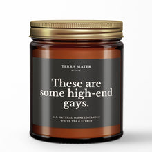 Load image into Gallery viewer, These Are Some High-End Gays All-Natural Scented Candle