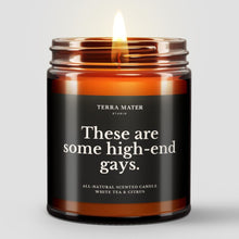 Load image into Gallery viewer, These Are Some High-End Gays All-Natural Scented Candle