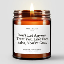 Load image into Gallery viewer, Don’t Let Anyone Treat You Like Free Salsa, You’re Guac Soy Wax Candle