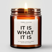 Load image into Gallery viewer, It Is What It Is All-Natural Soy Wax Candle