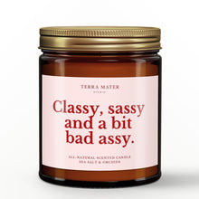 Load image into Gallery viewer, Classy, Sassy And A Bit Bad Assy All-Natural Scented Candle
