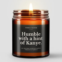 Load image into Gallery viewer, Humble With A Hint Of Kanye All-Natural Scented Candle