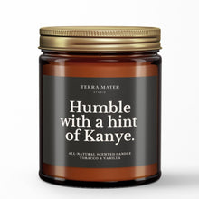 Load image into Gallery viewer, Humble With A Hint Of Kanye All-Natural Scented Candle