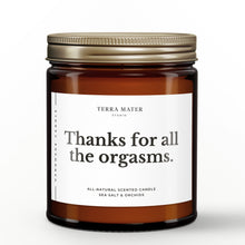 Load image into Gallery viewer, Thanks For All The Orgasms All-Natural Scented Candle