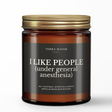 Load image into Gallery viewer, I Like People (under general anesthesia) All-Natural Scented Candle