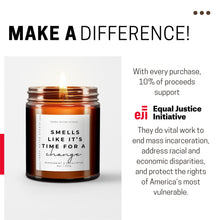 Load image into Gallery viewer, Smells Like It’s Time For A Change All-Natural Scented Candle | Light A Candle For A Cause
