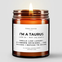 Load image into Gallery viewer, I'm a Taurus Soy Wax Candle | Apr 20 - May 20