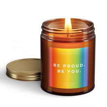 Load image into Gallery viewer, Be Proud. Be You. All-Natural Scented Candle | Pride Candle | LGBTQIA Gifts | Queer Candle