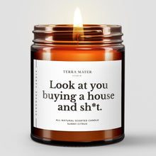 Load image into Gallery viewer, Look At You Buying A House And Sh*t All-Natural Candle