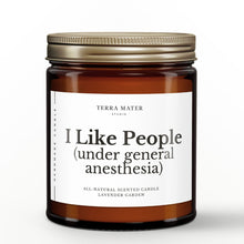 Load image into Gallery viewer, I Like People (under general anesthesia) All-Natural Scented Candle