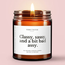 Load image into Gallery viewer, Classy, Sassy And A Bit Bad Assy All-Natural Scented Candle