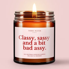 Load image into Gallery viewer, Classy, Sassy And A Bit Bad Assy All-Natural Scented Candle