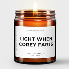 Load image into Gallery viewer, Light When “Name” Farts Scented Candle | Funny Candles | Funny Custom Gift