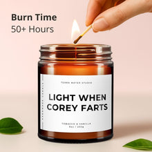 Load image into Gallery viewer, Light When “Name” Farts Scented Candle | Funny Candles | Funny Custom Gift