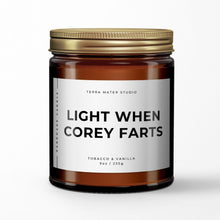 Load image into Gallery viewer, Light When “Name” Farts Scented Candle | Funny Candles | Funny Custom Gift