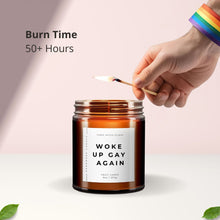 Load image into Gallery viewer, Woke Up Gay Again All-Natural Scented Candle | Funny Candles | LGBTQIA Gifts