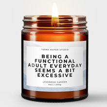 Load image into Gallery viewer, Being A Functional Adult Everyday Seems A Bit Excessive All-Natural Scented Candle | Funny Candles | Funny Gift