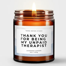 Load image into Gallery viewer, Thank You For Being My Unpaid Therapist All-Natural Scented Candle | Funny Candle Label | Funny Gift For Friend