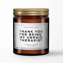 Load image into Gallery viewer, Thank You For Being My Unpaid Therapist All-Natural Scented Candle | Funny Candle Label | Funny Gift For Friend